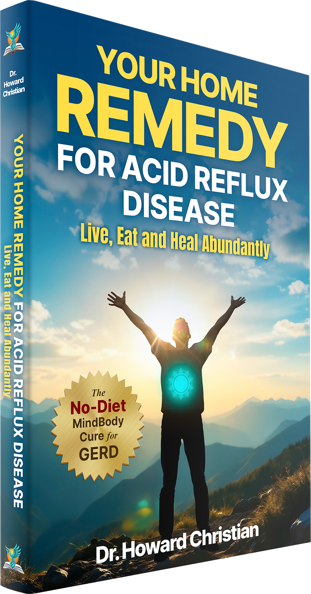 The image is of the paperback version of Your Home Remedy for Acid Reflux Disease: Live, Eat and Heal Abundantly by Dr. Howard Christian. The book features badge text that reads, "The No-Diet MindBody Cure for GERD"